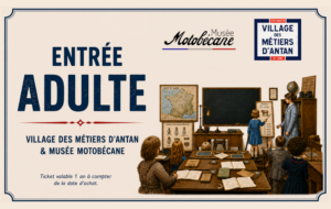 Entrée adulte – Village des Métiers d'Antan & Musée Motobécane - BEL - VDMA