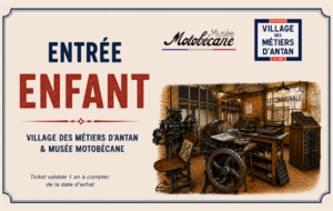 Entrée Enfant - Village des Métiers d'Antan & Musée Motobécane - BEL - VDMA